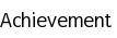 Achievement